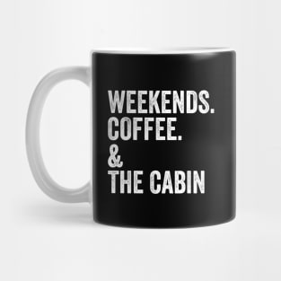 Weekends. Coffee. & The Cabin. | Gift For Cabin Lover | SweatShirt or Mug